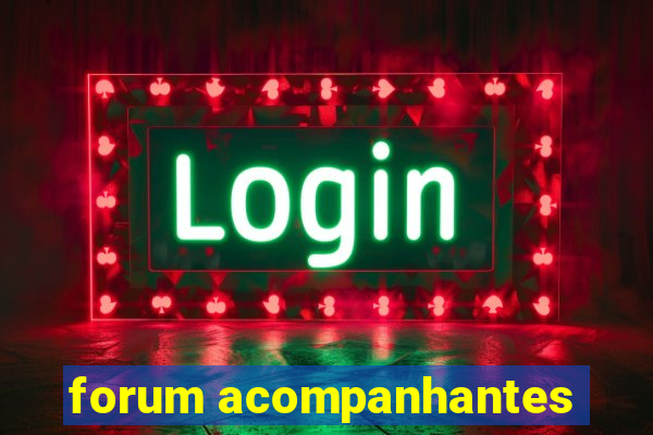 forum acompanhantes